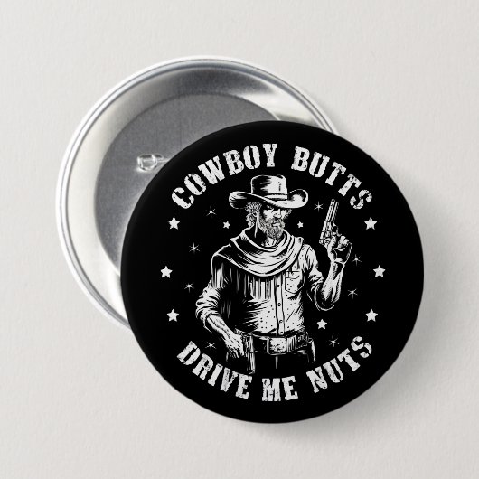 Cowboy Butts Drive Me Nuts Cowboys Gay  Ronde Button 7,6 Cm (Voorkant /achterkant)