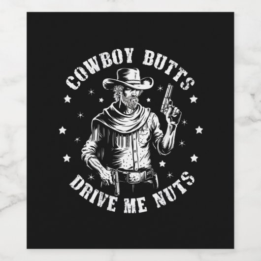 Cowboy Butts Drive Me Nuts Cowboys Gay  Wijn Etiket (Enkel label)