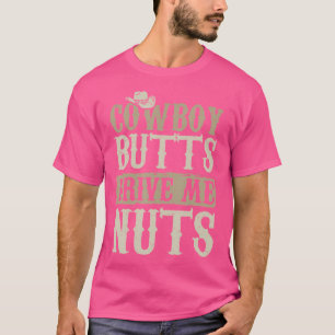 Cowboy Butts Drive Me Nuts Vrouw Western Rodeo Wo T-shirt