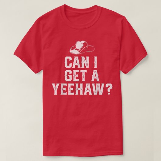 Cowboy Cowgirl Hat Southern Western Can I Get A Ye T-shirt (Design voorkant)