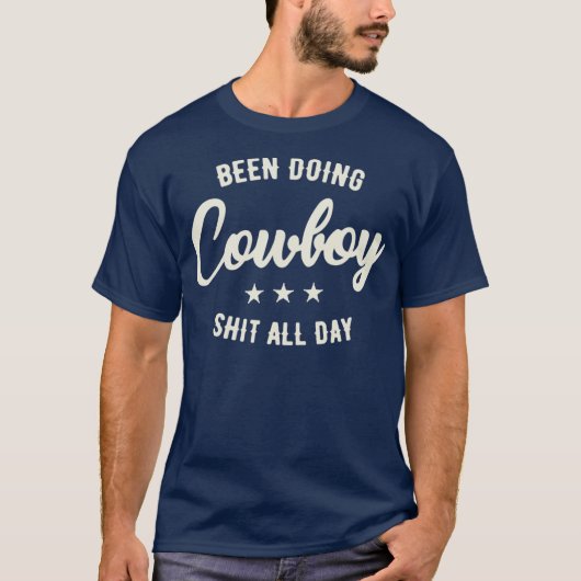 Cowboy grappige citaat voor cowboy spullen t-shirt (Voorkant)
