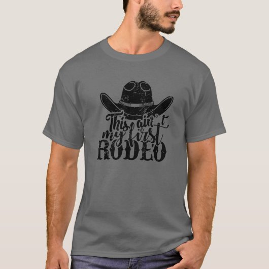 Cowboy Hat This Ain't My First Rodeo Western Count T-shirt (Voorkant)