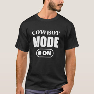 Cowboy Modus Aan Geschenk Grappige Boeren Humor Ro T-shirt