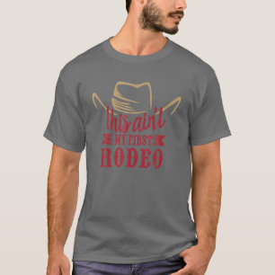Cowboy Pet dit is niet mijn eerste Rodeo Westerne  T-shirt