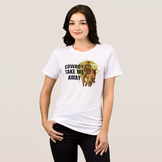 Cowboy Take Me Away - Cool Western Theme Shirt (Voorkant volledig)