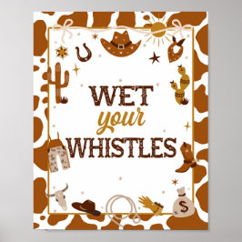 Cowboy Western Nat Your Whistles Sign Poster