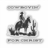 Cowboyin' for Christ Vinly Sticker 4"x4" (Voorkant)
