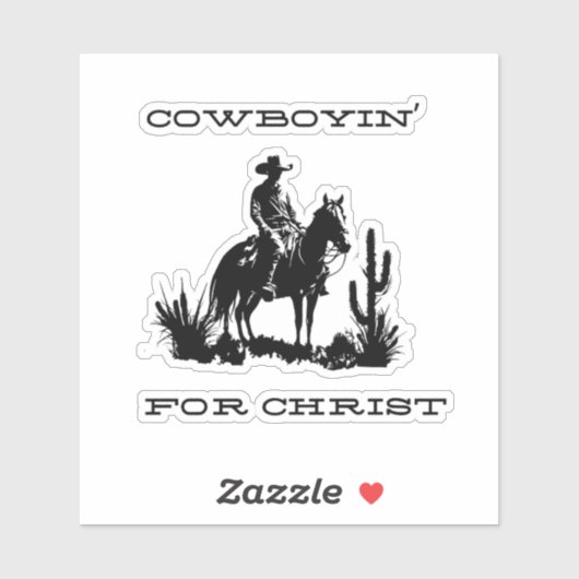 Cowboyin' for Christ Vinly Sticker 4"x4" (Vel)