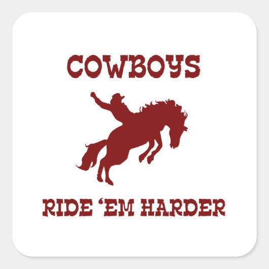 Cowboys rijden 'Em Harder Vierkante Sticker (Voorkant)