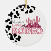 Cowgirl bachelorette party Last Rodeo Keramisch Ornament (Voorkant)