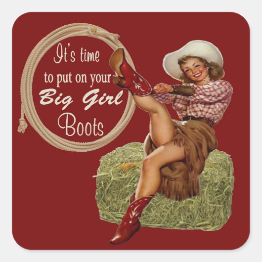 Cowgirl Put On Your Big Boots Vierkante Sticker (Voorkant)