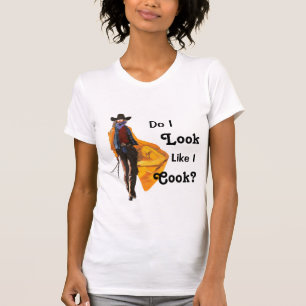 Cowgirl, zie ik eruit alsof ik cook heb? t-shirt