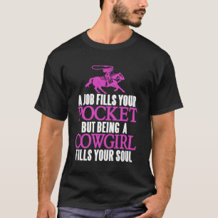 Cowgirl zijn vervult je ziel met Western trots T-shirt