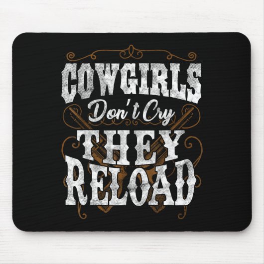 Cowgirls Don't Cry They Reload Shirt  Muismat (Voorkant)