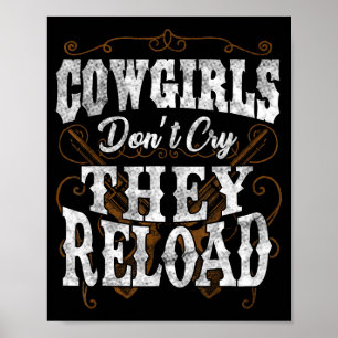 Cowgirls Huilen Niet Ze Herladen Shirt Poster