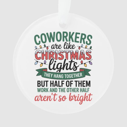 Coworkers Are Like Christmas Lights Funny Office Ornament (voorkant)