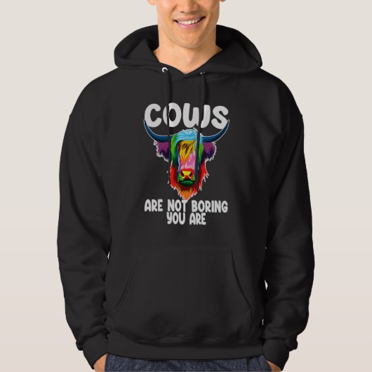 cows are not boring you are highland cattle hoodie (Voorkant)