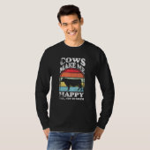 Cows make me happy you not so much Farming Barn Ca T-shirt (Voorkant volledig)