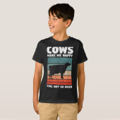 Cows Make Me Happy You Not So Much Farming Quote F T-shirt (Voorkant volledig)