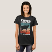 Cows Make Me Happy You Not So Much Farming Quote F T-shirt (Voorkant volledig)