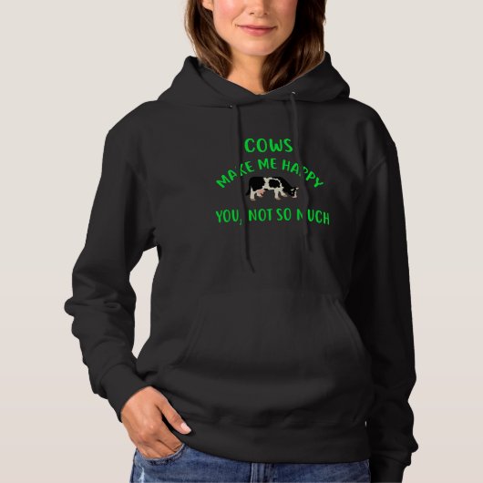 Cows Make Me Happy You Not So Much  Grn Farmer Ran Hoodie (Voorkant)