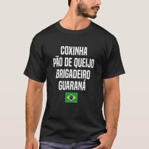 Coxinha Pão de Queijo Brigadeiro Guaraná Brazilië T-shirt