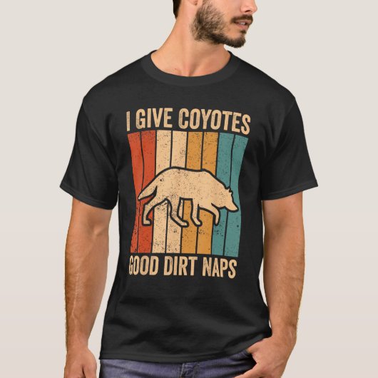 Coyote Hunting Coyote Hunter Coyotes Goed Vuil Nap T-shirt (Voorkant)