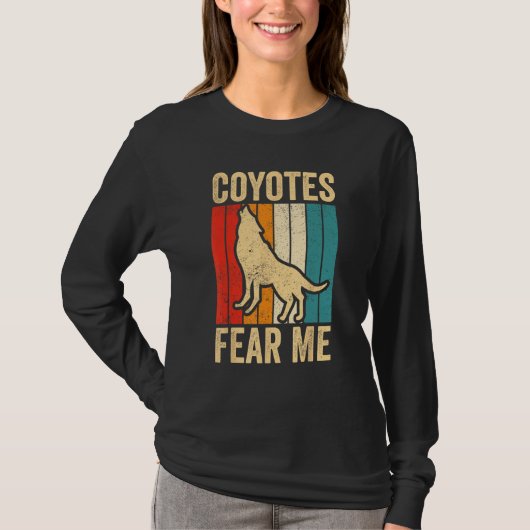 Coyote Hunting Coyote Hunter Yote Coyotes Fear Me T-shirt (Voorkant)