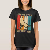 Coyote Hunting Coyote Hunter Yote Up Fur Een goede T-shirt (Voorkant)