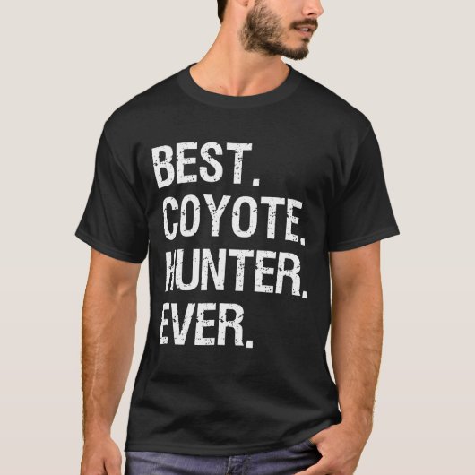Coyote Hunting Gift-Funny Best Hunter T-shirt (Voorkant)