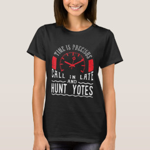 Coyote Hunting Predator Hunt Call in Late Hunt Yot T-shirt