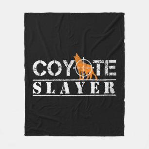 Coyote Slayer Fun Hunting Gift for Coyote Hunters Fleece Deken