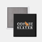 Coyote Slayer Fun Hunting Gift for Coyote Hunters Magneet (Voorkant / Achterkant)