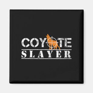 Coyote Slayer Fun Hunting Gift for Coyote Hunters Magneet