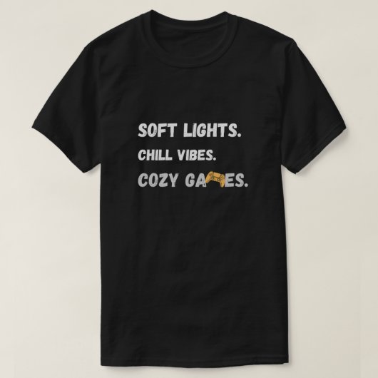 Cozy Gamer Vibes Quote T-Shirt (Design voorkant)