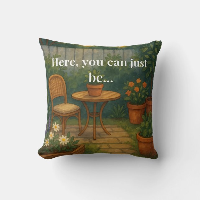 Cozy Garden Throw Pillow – 'Here, You Can Just Be' Kussen (Voorkant)