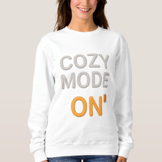 Cozy Mode ON Sweatshirt | Comfort Hygge Loungewear (Voorkant)