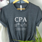 CPA I'm Creating a Spreadsheet for That Accountant Tri-Blend Shirt