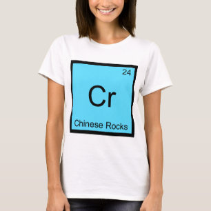Cr - Chinese Rocks Grappige Chemie Elementsymbool T-shirt