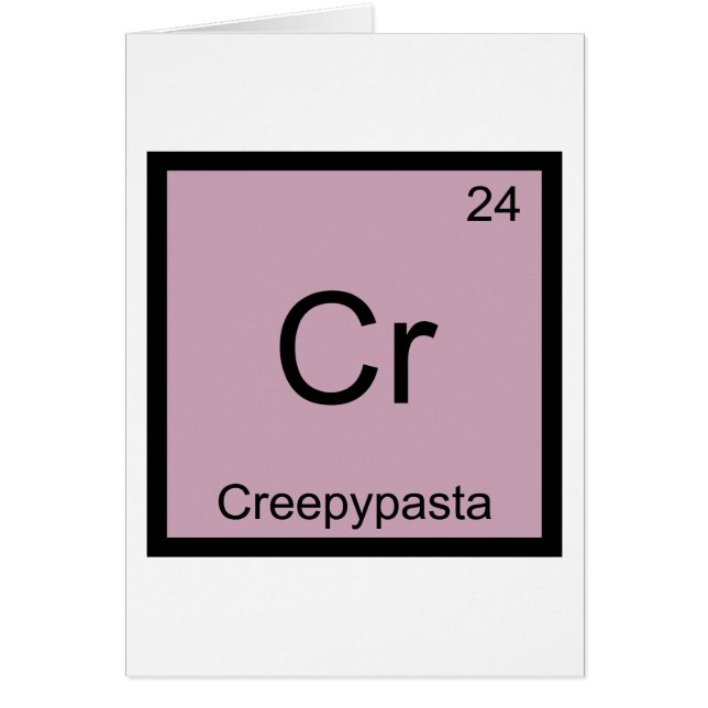 Cr - Creepypasta Meme Chemistry Periodic Table (Voorkant)