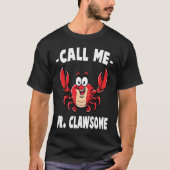 Crab  Call Me Mr Clawsome  Lobster  Shellfish  Che T-shirt (Voorkant)