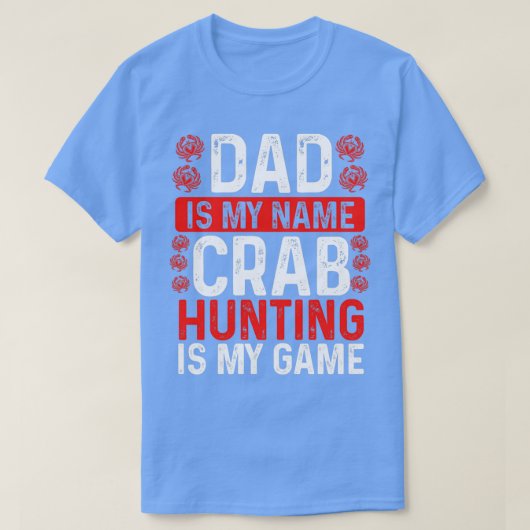 Crab Hunting Dad Crab Vist Papa Fathers Hunter T-shirt (Design voorkant)