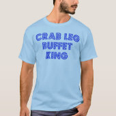 Crab Leg Buffet King T-shirt (Voorkant)