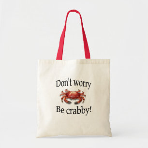 Crab maakt zich geen zorgen om een krabbytas tote bag