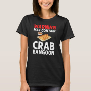 Crab Rangoon Cream Cheese Wontons Dip Sauce Chines T-shirt