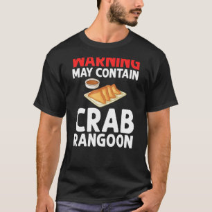 Crab Rangoon Cream Cheese Wontons Dip Sauce Chines T-shirt