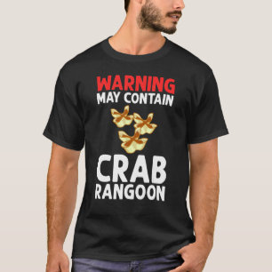 Crab Rangoon Cream Cheese Wontons Dip Sauce Chines T-shirt