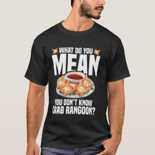 Crab Rangoon Ketting Food Lover Chinese Krab Rang T-shirt