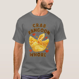 Crab Rangoon W.H.O.R.E Crab Rangoon Lovers T-shirt