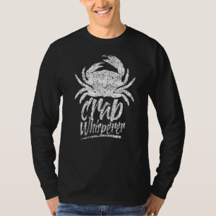 Crab Whisperer Crabber Crabbing Vist T-shirt